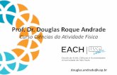 Prof. Dr. Douglas Roque Andrade - USP...•Rodas de diálogos relacionadas a temas sociais e de saúde •Festivais, serestas, jogos e passeios temáticos •Prescrição de exercícios