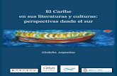 El Caribe en sus literaturas y culturas: perspectivas desde el sur · 2019-08-18 · COMITÉ DE REFERATO Ariel Camejo Vento (Universidad de La Habana, Cuba) Zaida Capote Cruz (Instituto