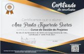 Certicado · concluiu o Curso de Gestão de Projetos No dia 23 de Novembro de 2018 com Carga Horária de 12hs. ... VALIDAR CERTIFICADO Ana Paula Figueredo Soares. Aula 01 – Projeto