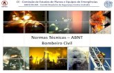 Normas Técnicas ABNT Bombeiro Civil · NBR 14608 Bombeiro civil. CE - Comissão de Estudos de Planos e Equipes de Emergências ABNT/CB-024 - Comitê Brasileiro de Segurança Contra