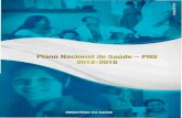 Plano Nacional de Saúde -PNS - Ministério da Saúde...Plano Nacional de Saúde – PNS 2012-2015 Série B. Textos Básicos de Saúde Brasília-DF 2011 2011 Ministério da Saúde.