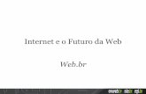 Internet e o Futuro da Web Web - Ceweb.br · Serviço de valor adicionado é a atividade que acrescenta, a um serviço de telecomunicações que lhe dá suporte e com o qual não