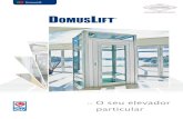 DomusLift - 1|-1 · O DomusLift "elegance” é um modelo valorizado pelo designer “Giugiaro” com uma atenção muito especial aos detalhes. Inclui por exemplo um inovador sistema