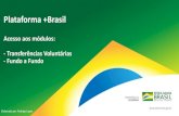 Apresentação do PowerPointplataformamaisbrasil.gov.br/images/Novo_Acesso_-_Plata...A Plataforma *Brasil constitui ferramenta integrada e centralizada, com dados abertos. destinada