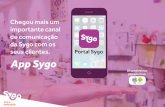 App Sygo - Internet€¦ · App Sygo. Conheça o App Portal Sygo Acesse com facilidade os serviços da Sygo, acompanhando o que acontece com o seu plano a qualquer hora. Abra o Google