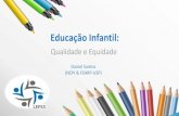 Educação Infantil - NCPI...2019/10/07  · O Brasil segue abrindo vagas… 0 1000000 2000000 3000000 4000000 5000000 6000000 Evolução das matrículas na educação infantil no