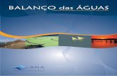 BALANÇO das ÁGUAS - arquivos.ana.gov.brarquivos.ana.gov.br/.../BalancodasAguas/Balanco_das_aguas_2011.p… · Balanço das Águas - 5 Em outubro de 2011, com a publicação da Resolução