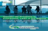 Com conteúdo de alto nível, A · A cada ano, o Congresso Internacional Six Sigma Brasil se solidiﬁca como um evento de grande valor para os proﬁs-sionais das áreas de gestão