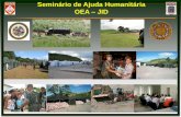 Seminário de Ajuda Humanitária OEA JID · organismos regionais e mundiais de natureza similar, em relação com questões técnicas referentes a assuntos militares e de defesa.
