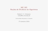 MC-202 Noções de Eficiência de Algoritmosrafael/cursos/2s2019/mc202/slides/unid… · • Linha 2: tempo c2 (declaração de variável) • Linha 3: tempo c3 (atribuições, acessos