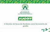 O Monitor de Secas do Nordeste como ferramenta de Ações em ... · O surgimento do Monitor de Secas do Nordeste •Período de seca extrema na Região Nordeste do Brasil em 2012;
