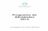 Programa de Atividades 2015 - ODPS · Dia 9 – visita ao Parque Biológico da Serra da Lousã (clientes seniores). Dia 17 – Festa de Finalistas (destinada aos clientes do pré-escolar