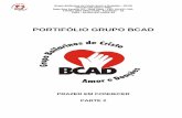 PORTIFÓLIO GRUPO BCAD · Grupo Bailarinos de Cristo Amor e Doações – BCAD Uma Escola para a Vida Sede Rua Paraná, 03 – Bela Vista - CEP: 60.441-240. Telefax (85) 3482-7100