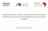 Violência do Estado no Brasil: Um estudo dos Crimes de ...§ão... · objetivo de fortalecer a demanda das famílias das vítimas por justiça e ampliar a discussão sobre violência