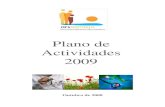 Plano de Actividades 2009 - ARS Alentejo · Plano de Actividades 2009 4 2.3 Área de Intervenção Com a entrada em vigor do Decreto-Lei nº 222/2007, de 29 de Maio a área de intervenção