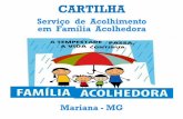 CARTILHA...Neste sentido, é importante que o Serviço de Acolhimento em Família Acolhedora seja não somente implementado no município, mas consolidado como política pública de