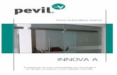 INNOVA A - Pecavidropecavidro.pt/system/upload/Pevil/INNOVA.pdf · 5.1. Montagem e fixação à parede ou ao teto Nivelar e fixar o mecanismo respeitando o centro da porta Altura