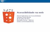 Painel Aplicativos de Acessibilidade Campus Party Recife ... · Um pouco do W3C É um consórcio internacional, criado em 1994 por Tim Berners-Lee com • organizações filiadas,