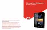 Manual do Utilizador Smart 4 turbo - Vodafone · premir a tecla de Alimentaç ã o. Para o desbloquear, prima a tecla de Alimentaç ã o, arraste para a direita. També m pode arrastar
