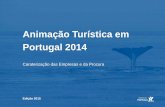 Animação Turística em Portugal 2014 - AHRESP · com que abriram a atividade para efeitos fiscais, com apenas 35% das empresas a indicarem a CAE 93293 – Organização de atividade