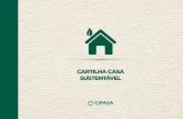 CARTILHA CASA SUSTENTÁVEL - Cipasa Urbanismo · 2009-08-31 · Projetar uma casa considerando a melhor posição dos ambientes em relação à orientação solar. Vale destacar que