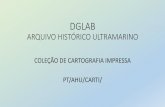 ARQUIVO HISTÓRICO ULTRAMARINO - DGLABahu.dglab.gov.pt/wp-content/uploads/sites/24/2016/09/PT...27 IMAGENS AINDA NÃO DISPONÍVEIS PT/AHU/CARTI/003/01652 –BRASIL / BRASILIA / DISTRITO