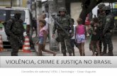VIOLÊNCIA, CRIME E JUSTIÇA NO BRASIL...Testando (Enem2017) Enquanto persistirem as grandes diferenças sociais e os níveis de exclusão que conhecemos hoje no Brasil, as políticas