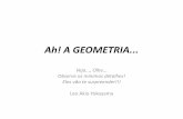 Ah! A GEOMETRIA geometria_v02.pdf · Natureza • No hemisfério Norte as formas geométricas dos flocos de neve costumam ser uma fonte permanente de inspiração para designers,