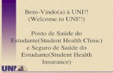 Bem-Vindo(a) à UNI!! (Welcome to UNI!!) Posto de Saúde do ... · Bem-Vindo(a) à UNI!!! (Welcome to UNI!!)!! Posto de Saúde do Estudante(Student Health Clinic) e Seguro de Saúde