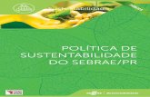 POLÍTICA DE SUSTENTABILIDADE DO SEBRAE/PRextranet2.pr.sebrae.com.br/portal/sustentabilidade/PUB_Política da... · POLÍTICA DE SUSTENTABILIDADE DO SEBRAE/PR 1 O Serviço de Apoio