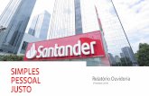 SIMPLES PESSOAL - Santander · O que eu posso fazer por você hoje? É dessa forma que o Santander e a nossa Ouvidoria se posicionam. O papel de uma Ouvidoria como a do Santander,