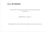 ...CUI-SO de Extensão certificado pela ECO-UFRJ, dedicado a jovens comunicadores populares da região metropolitana do Rio de Janeiro, cuja ternática, em 2011, foi a Comunicação