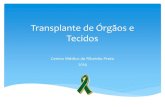 Transplante de Órgãos - CREMESPcremesp.org.br/pdfs/eventos/eve_08052014_112528... · apresentam relatos fantasiosos de transplantes realizados por deuses e curandeiros, muitas vezes