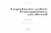 Legislação sobre Transplantes no Brasilbvsms.saude.gov.br/bvs/publicacoes/leg_transplante.pdf · Legislação sobre Transplantes no Brasil / Ministério da Saúde. – Brasília:
