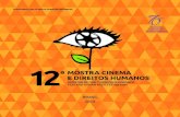 BRASIL 2018 - 13ª Mostra Cinema e Direitos Humanos...2018/11/12  · direitos humanos aliada ao acesso à cultura, a Mostra Cinema e Direitos Humanos é realizada durante os meses