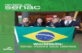 WorldSkills: Senac mostra seus talentosExpediente Órgão oficial de divulgação do Serviço Nacional de Aprendizagem Comercial (Senac) Departamento Nacional • Av. Ayrton Senna