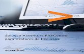 Solução Accenture RiskControl para Gestores de Recursos · e divulgação de informações aos investidores. Na busca por um posicionamento estratégico mais robusto, o que temos