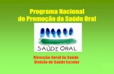 Programa Nacional de Promoção da Saúde Oralacademiadasaude.pt/wp-content/uploads/2018/03/prog... · promoção da Saúde Oral Higi en oral Visitas ao dentista e ao higienista oral