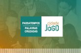 PASSATEMPOS PALAVRAS CRUZADAS - Cidade em Jogocidadeemjogo.org.br/wp-content/uploads/2019/02/Passatempos-Pal… · PASSATEMPOS PALAVRAS CRUZADAS Desafio 3 01 - A urbanização intensificada