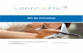Kit de Carreiras - Learn and Flylearn-fly.eu/wp-content/uploads/2020/01/CAREERS_KIT_PT.pdf · Bacharelado em Aeronáutica, Aeronáutica, Mecânica, Engenharia de Materiais ou área