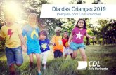 Dia das Crianças 2019 - CDL/BH€¦ · Dia das Crianças 2019 Consumidor Crescimento de 2,1 % nas vendas Out.19/Out18 Dia das Crianças R$ 2,27 bilhões Devem ser injetados, em outubro,