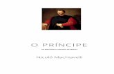 O PRÍNCIPE€¦ · Obra de domínio público. Nicoló Machiavelli Editor J. Filardo Publicado em: Dez 1513 ISBN-13 ooo-0-0000000-1-2