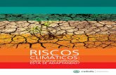 Apoio RISCOS - CEBDSdos impactos, principalmente em função de indefinidas ações de redução das emissões dos gases de efeito estufa em nível global. além das ameaças físicas,