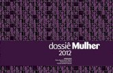 Dossie Mulher 2012-2 Corrigido2-2...Rio de Janeiro, enquanto a distribuição apresentada para o ano de 2010, no Ane-xo, segue a antiga divisão. 1 Para esta edição, devido à consolidação