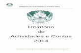 Relatório de Actividades e Contas 2014 · Região da Bairrada. No dia 8 de Fevereiro de 2014, no Cartório Notarial de Águeda, foi assinada a escritura pública da Confraria dos