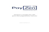 Integrar a Google Pay API para seus pagamentos móveis · Integrar a Google Pay API para seus pagamentos móveis - Versão do documento 1.3 Todos os direitos reservados - 3 / 34 1.