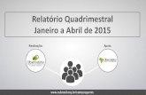 Relatório Quadrimestral Janeiro a Abril de 2015camposgerais.osbrasil.org.br/wp-content/uploads/sites/11/2017/03/... · 4.1) Apresentação: Realização de evento aberto ao público