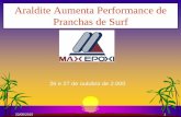 Araldite Aumenta Performance de Pranchas de Surf22/05/2015 5 Proposta . A EPS, que fabrica blocos de PU para “shape”, e solicitou um treinamento através da Maxepoxi, para alguns