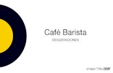 Café Barista - yosoyeledy.files.wordpress.com · Café Barista DEGUSTACIONES. OBJETIVO ... coffee sharp acidity, balanced body Ion and clean. El valle de Acatenango pyoduce café