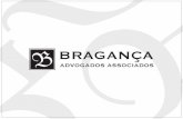 BRAGANÇA · Faz parte integrante da prestação de serviços a apresentação das melhores soluções para as questões jurídicas que estão em análise pela equipe de proﬁssionais